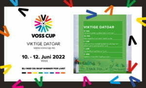 Viktige datoar Voss Cup 2022